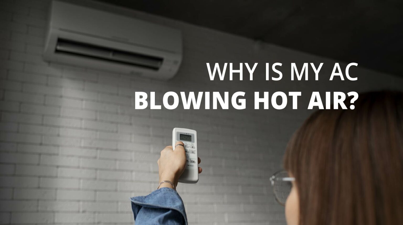 Why Is My AC Blowing Hot Air? 7 Common Reasons Peach State Air